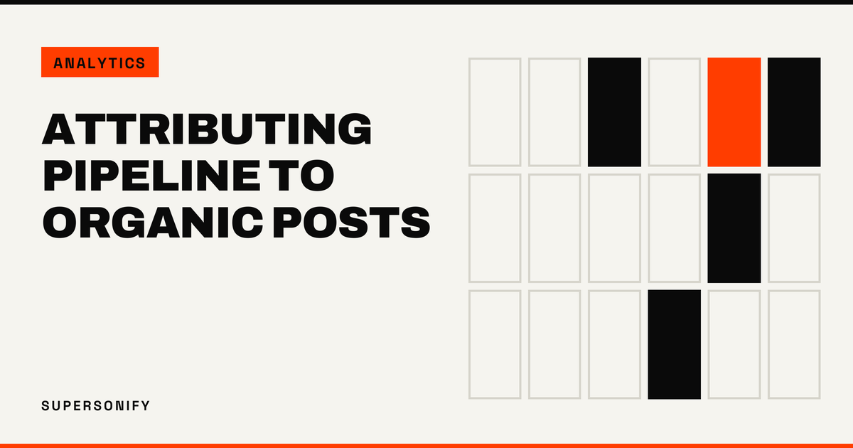 How to Attribute Pipeline to LinkedIn Organic Posts