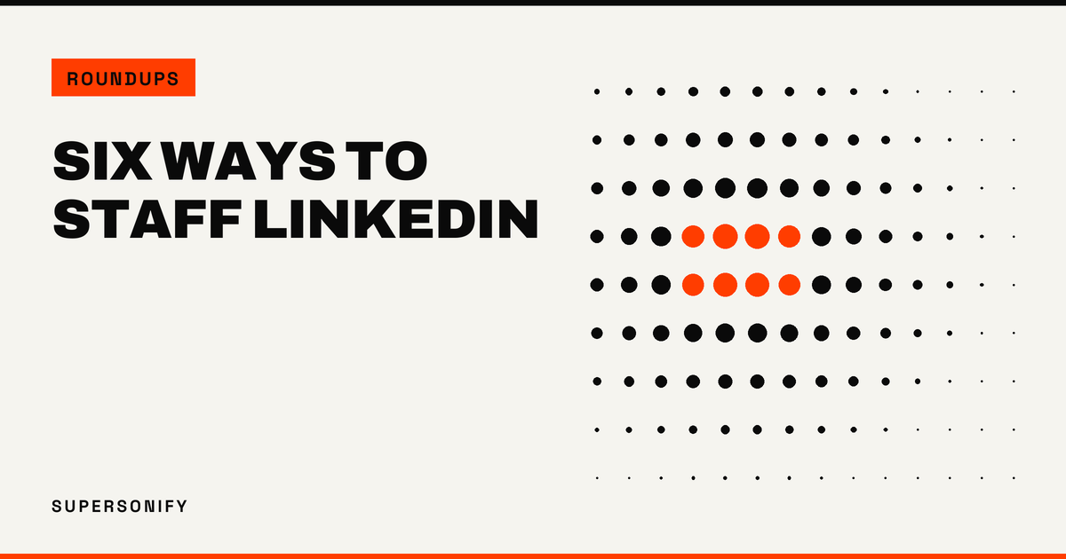 Six Ways to Staff LinkedIn at a B2B Company, Compared